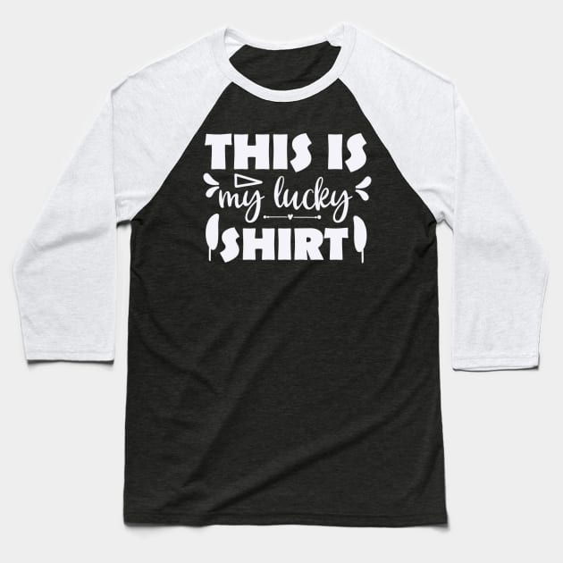 This is my lucky shirt Baseball T-Shirt by BrightOne